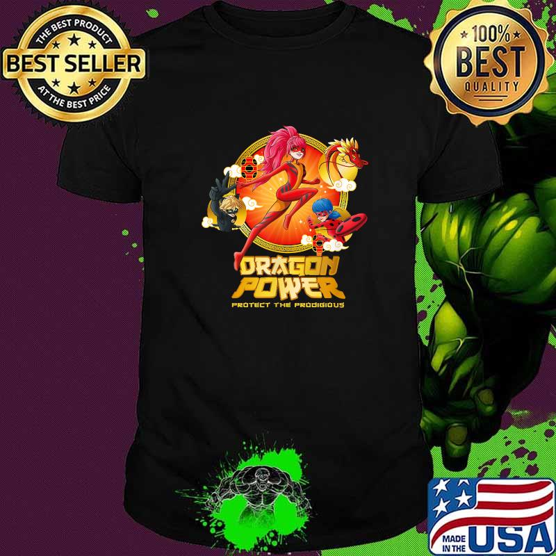Dragon Power Protect The Prodigious Miraculous Shanghai Ladydragon Ladybug and Cat Noir T-Shirt Dragon Power Protect The Prodigious Miraculous Shanghai Ladydragon Ladybug and Cat Noir T-Shirt