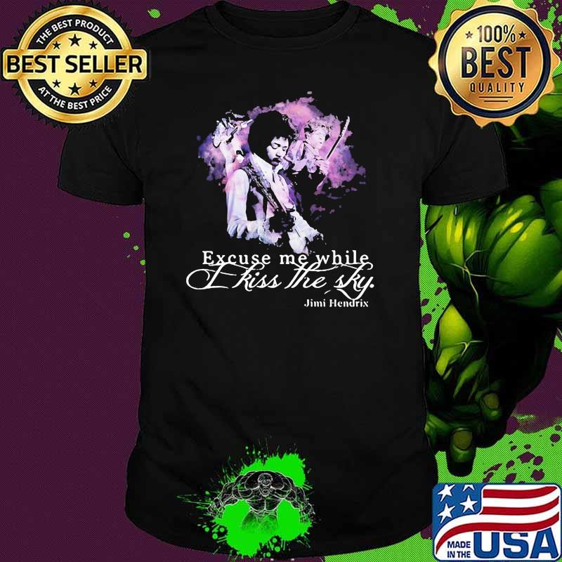 Excuse me While Kiss The Sky Jime Hendrix Shirt