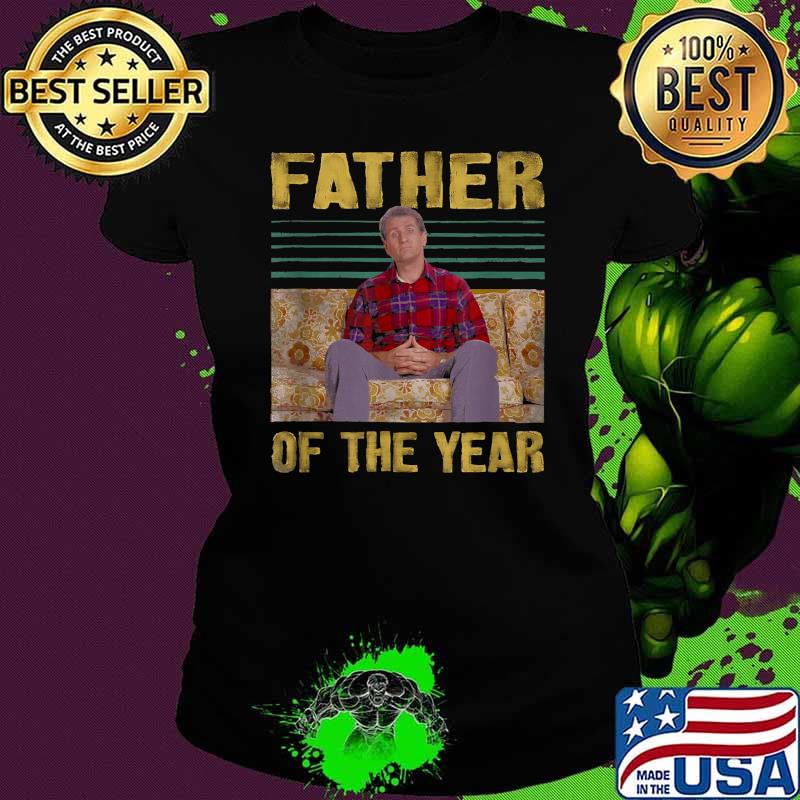Father Of The Year Married with Children Alin Bundy Shirt Ladies tee Father Of The Year Married with Children Alin Bundy Shirt Ladies tee