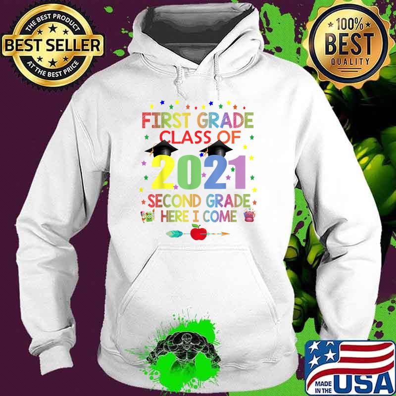 First grade class of 2021second grade here I come Hoodie First grade class of 2021second grade here I come Hoodie