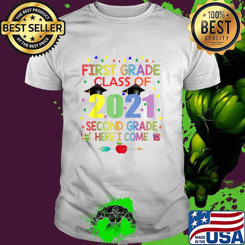 First grade class of 2021second grade here I come shirt First grade class of 2021second grade here I come shirt
