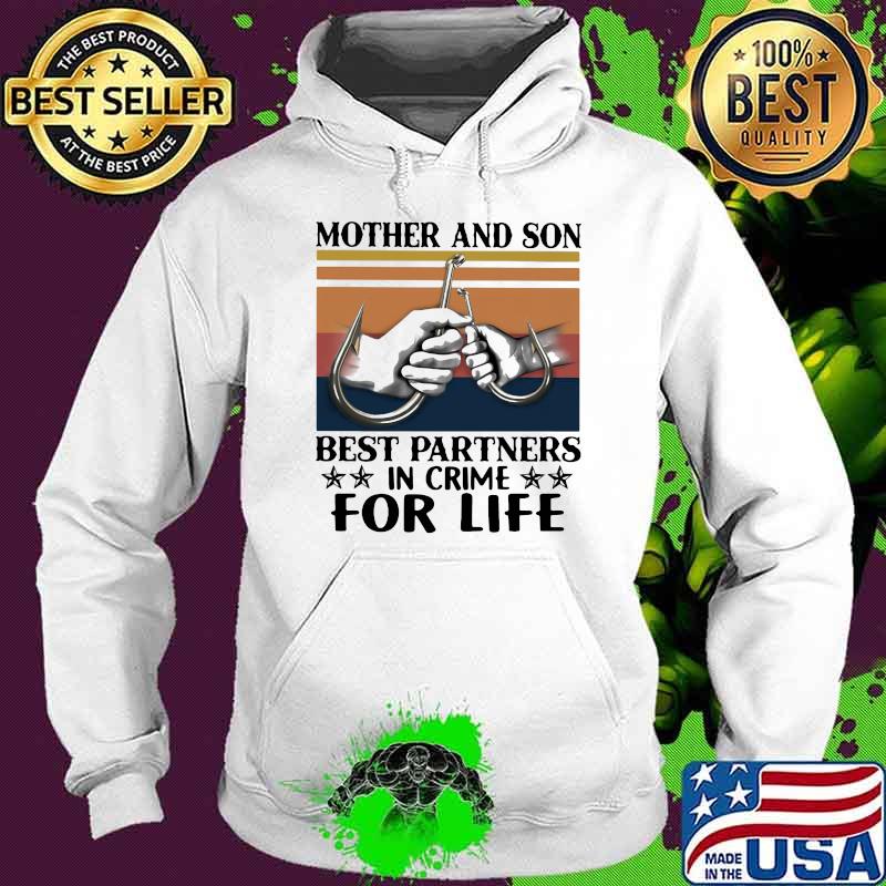 Fishing Mother And Son Best Partner In Crime For Life Vintage Shirt Hoodie Fishing Mother And Son Best Partner In Crime For Life Vintage Shirt Hoodie
