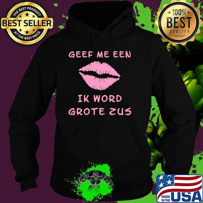 Geef Me Een Ik Word Grote Zus Lip Shirt Hoodie Geef Me Een Ik Word Grote Zus Lip Shirt Hoodie