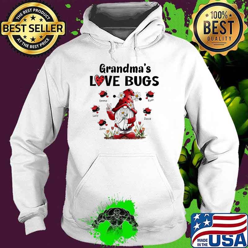 Grandma’s Love Bugs Gnome Flowers Shirt Hoodie Grandma’s Love Bugs Gnome Flowers Shirt Hoodie