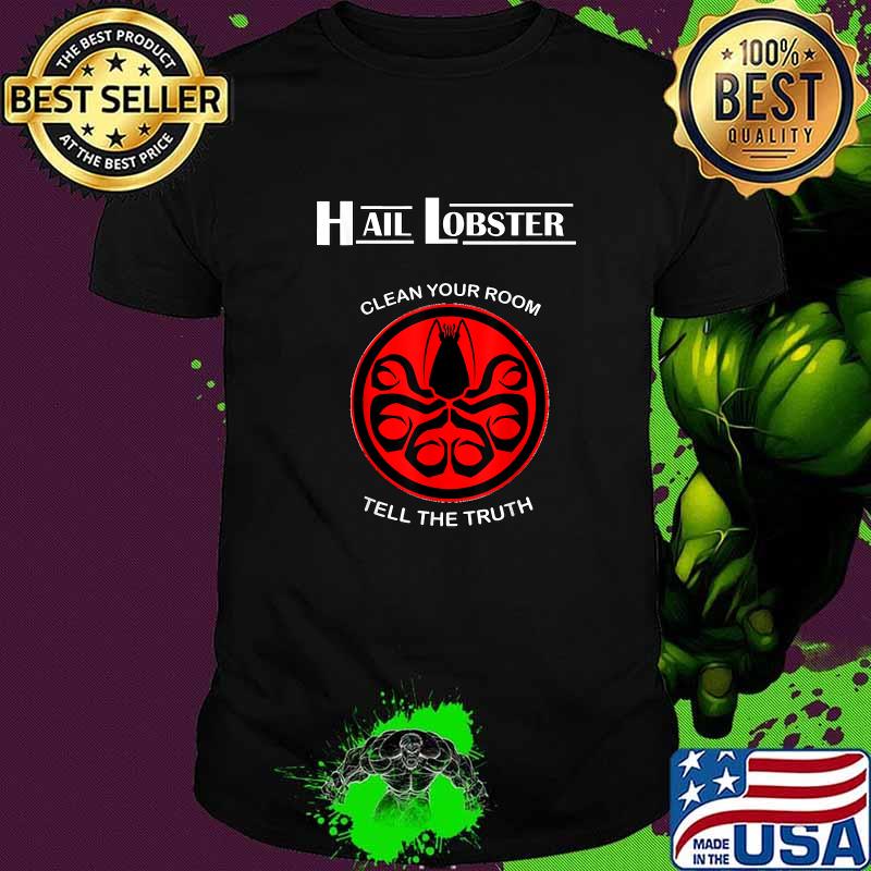Hails Lobsters Clean YOur Room Tell The Truth Logo T-Shirt