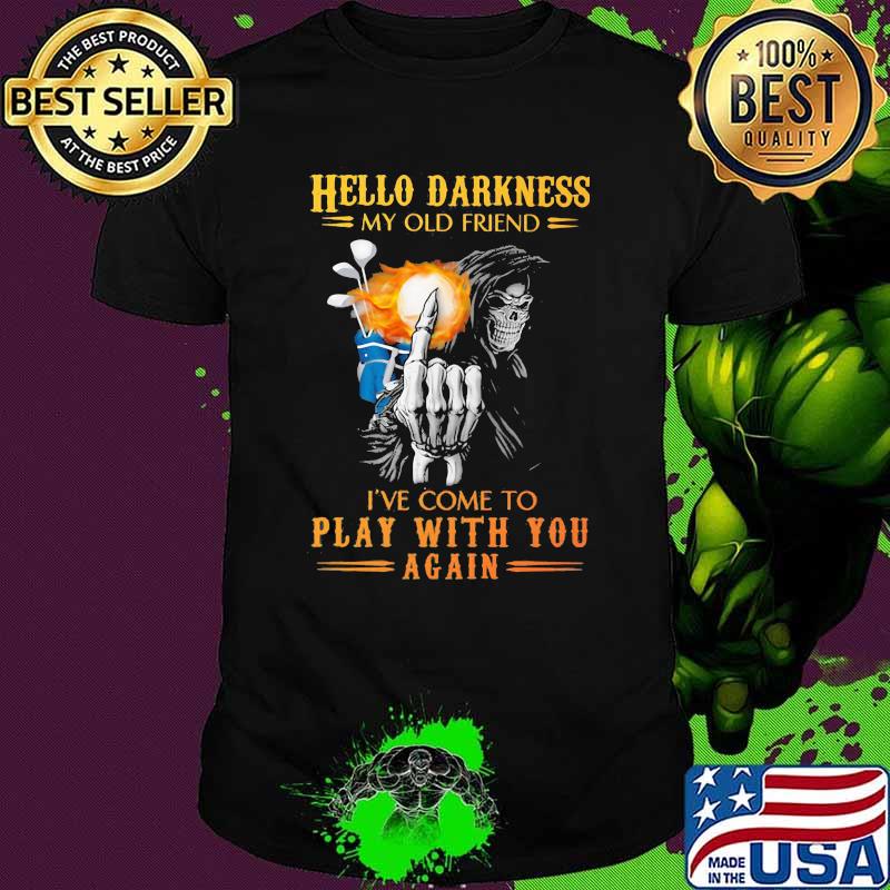 Hello Darkness My Old Friend I've Come To Play With You Again Skull Golf Shirt