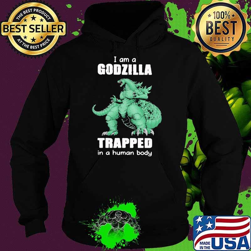 I am a Godzilla trapped in a human baby monster Hoodie I am a Godzilla trapped in a human baby monster Hoodie