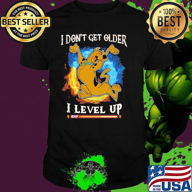 I Don’t Get Older I Level Up Scooby Doo Shirt