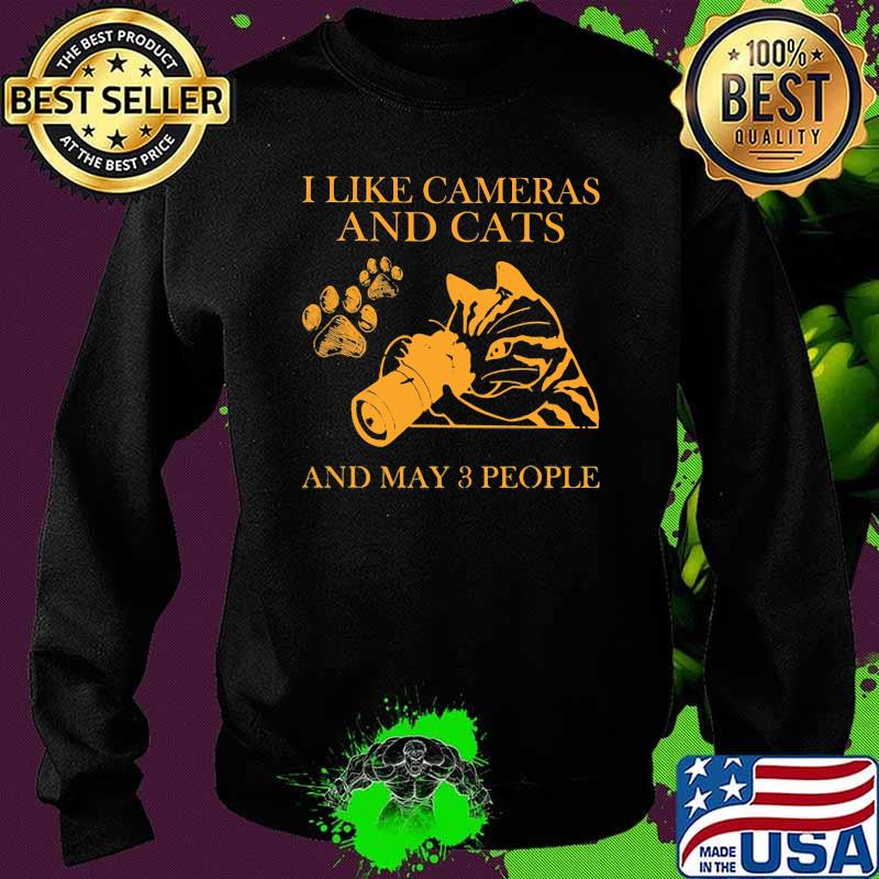 I Like Cameras And Cats And May 3 PEople Shirt Sweater I Like Cameras And Cats And May 3 PEople Shirt Sweater