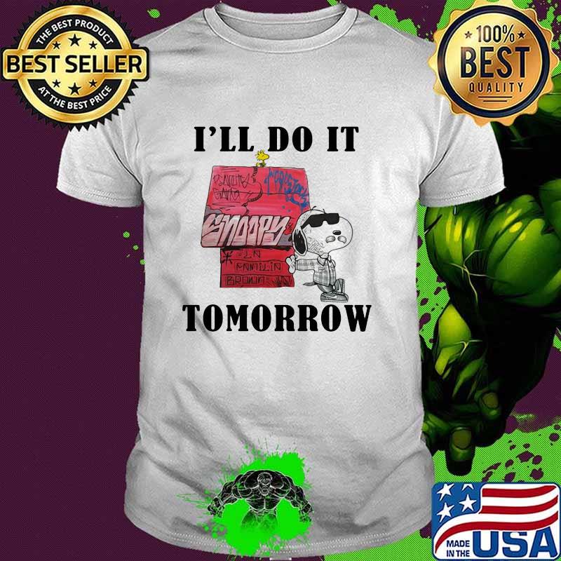 I'll Do It Tomorrow Snoopy Shirt