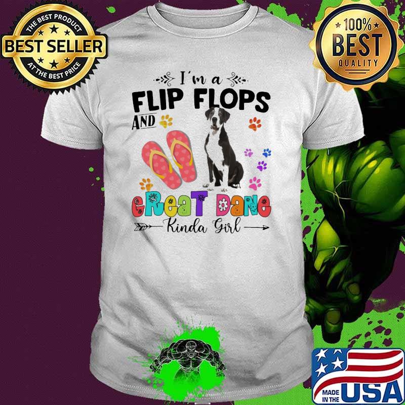 I'm A Flip Flops And Great Dane Kinda Girl Dog Shirt