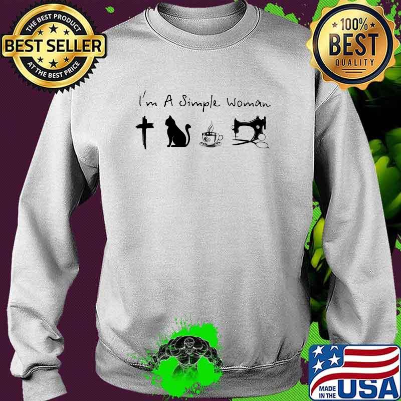 I'm A Simple Woman Jesus Cat Coffee And Sewing Shirt Sweater I'm A Simple Woman Jesus Cat Coffee And Sewing Shirt Sweater