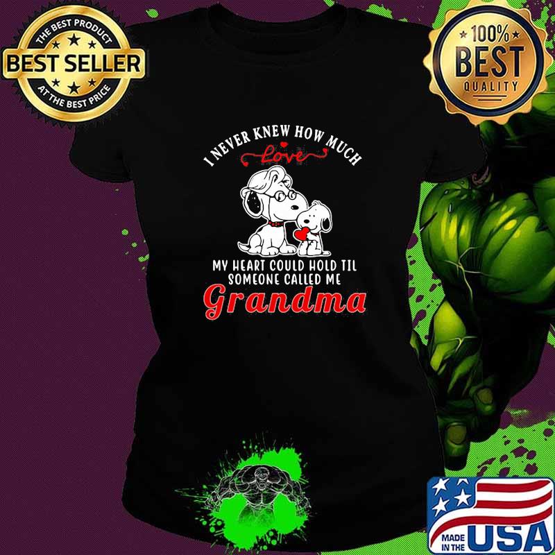 I never knew how much my heart could hold someone called me grandma snoopy Ladies tee I never knew how much my heart could hold someone called me grandma snoopy Ladies tee