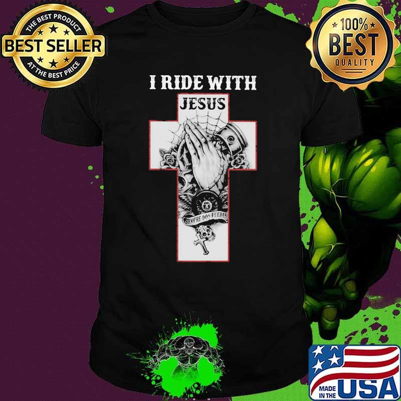 I Ride With Jesus Shirt