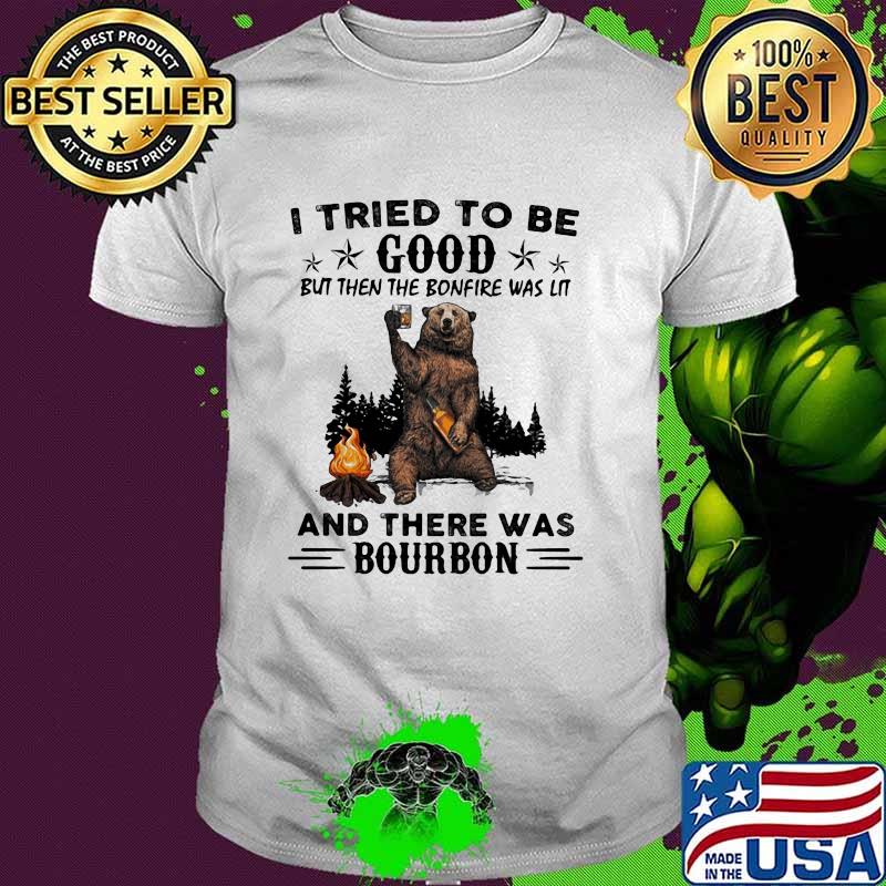 I tried to be good but then the bonfire was lit and there was bourbon bear shirt