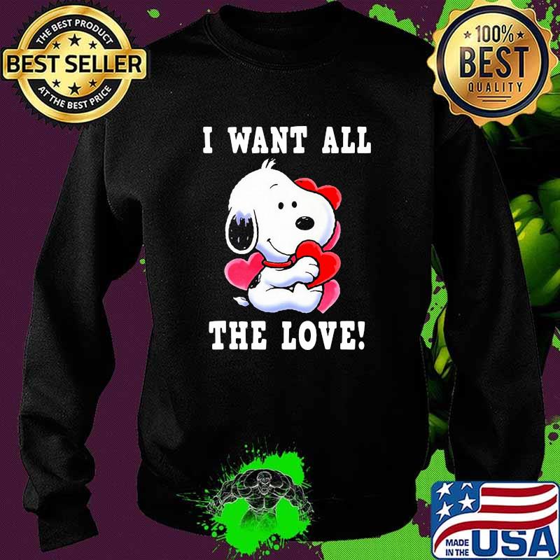 I want all the love snoopy heart Sweater I want all the love snoopy heart Sweater