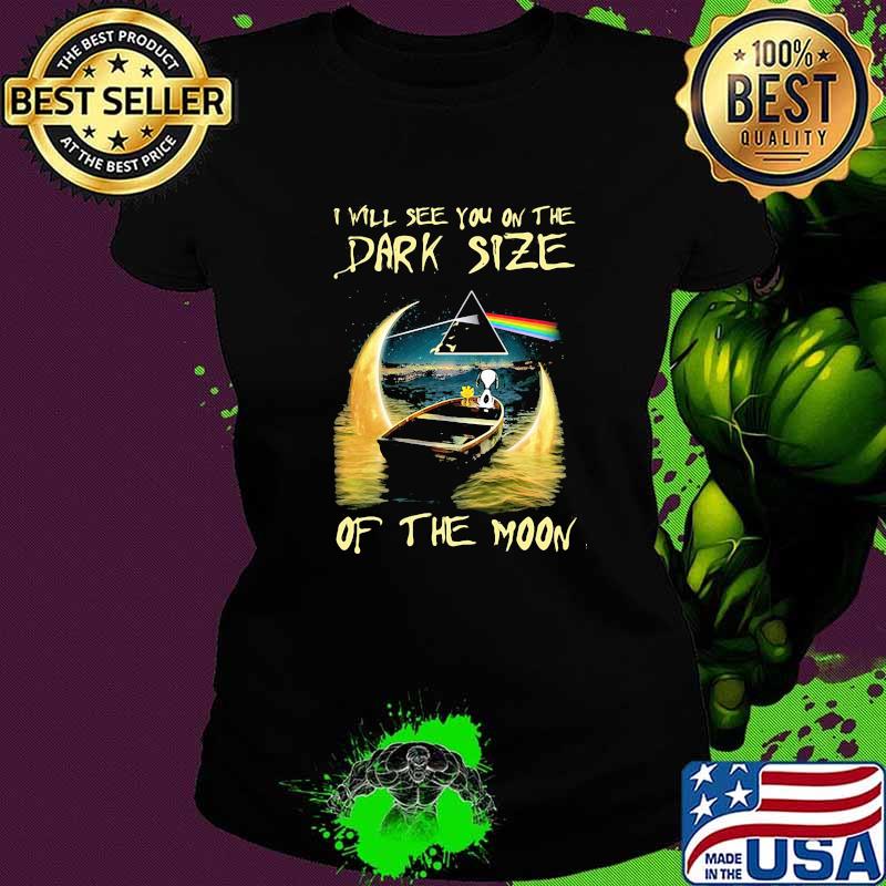 I will see you on the Dark Side of the moon lake snoopy Ladies tee I will see you on the Dark Side of the moon lake snoopy Ladies tee