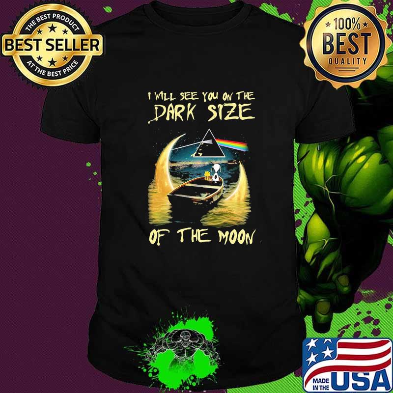I will see you on the Dark Side of the moon lake snoopy shirt I will see you on the Dark Side of the moon lake snoopy shirt