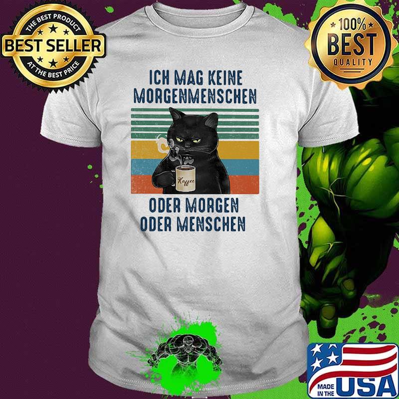 Ich MAg Keine Morgenmenschen Oder Morgen Oder Menschen Cat Vintage shirt