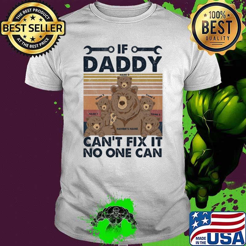 IF Daddy Can't Fix It No ONe Can Bear vintage Shirt