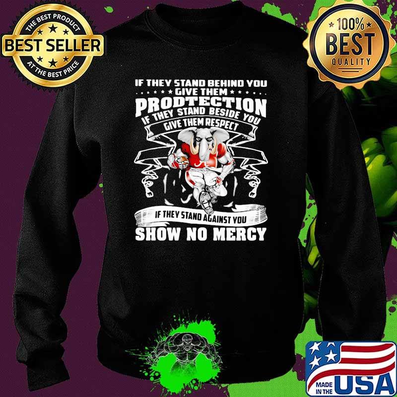 If they stand behind you protection if they stand beside you give them respect show no mercy alabama crimson Sweater If they stand behind you protection if they stand beside you give them respect show no mercy alabama crimson Sweater