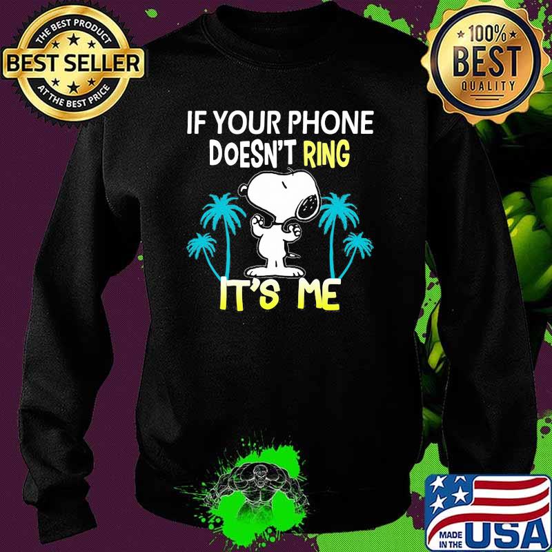 If your phone doesnt ring its me snoopy summer Sweater If your phone doesnt ring its me snoopy summer Sweater
