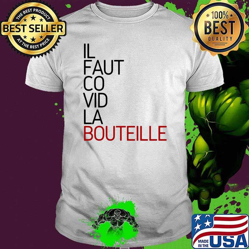 Il Faut Co Vid La Boutelille Shirt