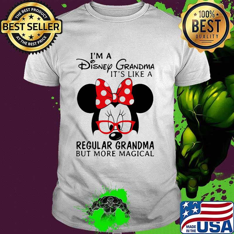 Im a disney grandma its like a regular grandma but more magical minnie mouse shirt