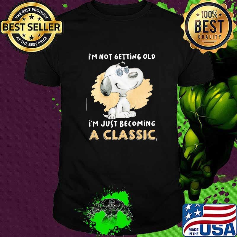 Im not getting old im just becoming a classic snoopy shirt Im not getting old im just becoming a classic snoopy shirt