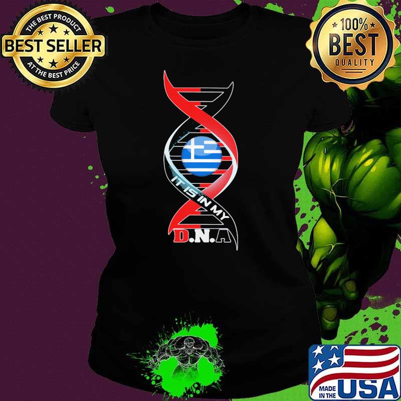 It Is In My DNA Greece Shirt Ladies tee It Is In My DNA Greece Shirt Ladies tee