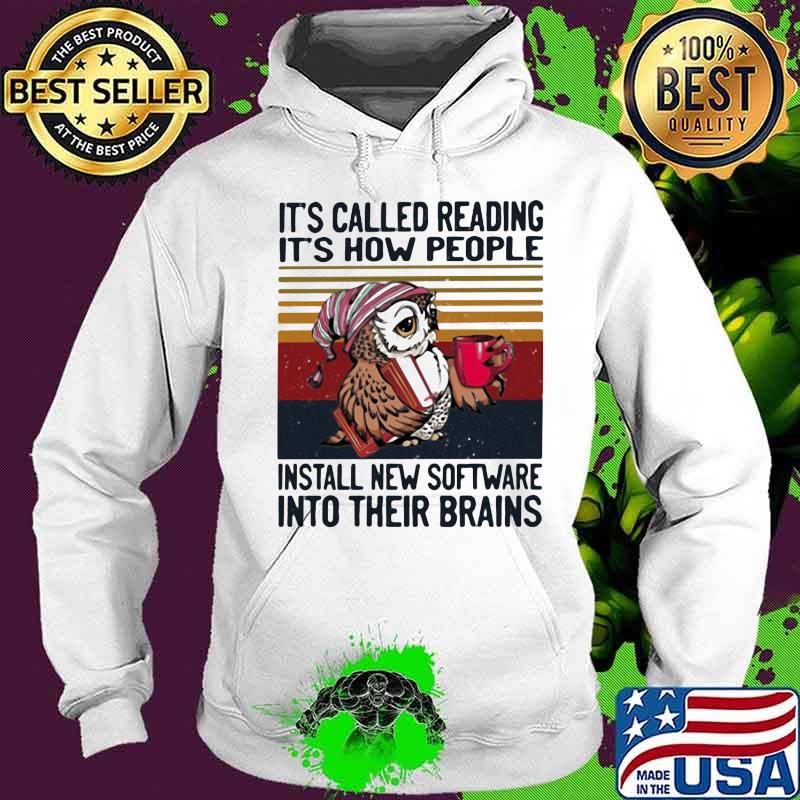 It's Called Reading It's How PEople Install New Software Into Their Brains Owl Vintage Hoodie It's Called Reading It's How PEople Install New Software Into Their Brains Owl Vintage Hoodie
