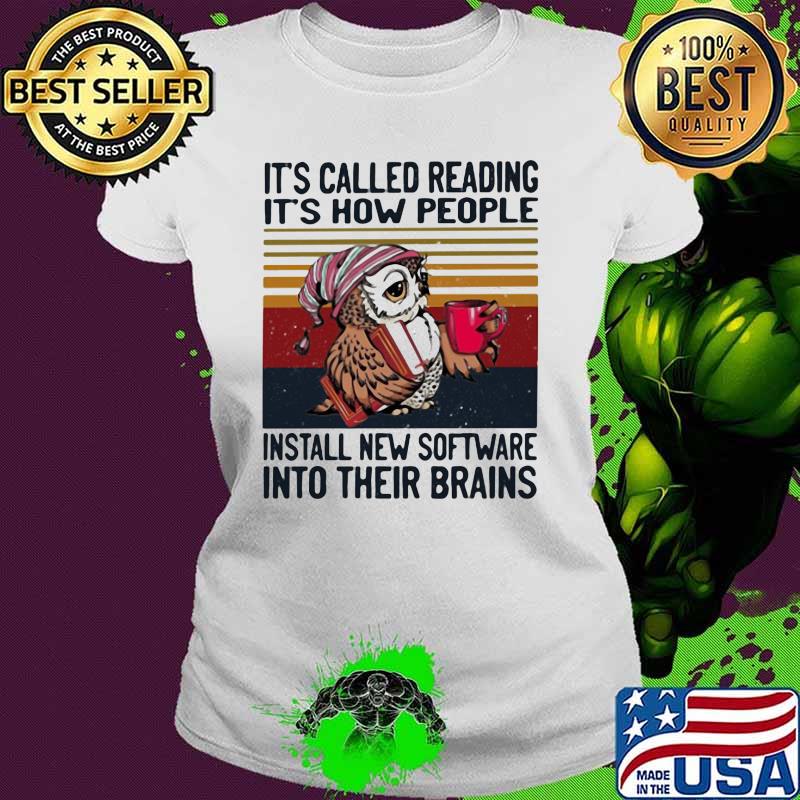 It's Called Reading It's How PEople Install New Software Into Their Brains Owl Vintage Ladies tee It's Called Reading It's How PEople Install New Software Into Their Brains Owl Vintage Ladies tee