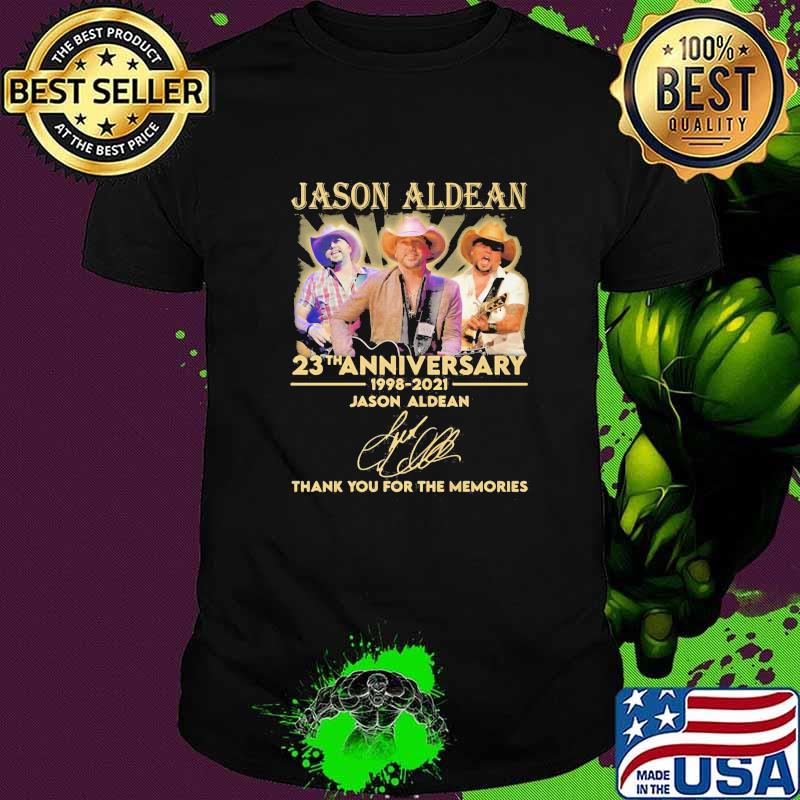 Jason Aldean 23th anniversary 1998 2021 Thank You For The Memories Signature shirt