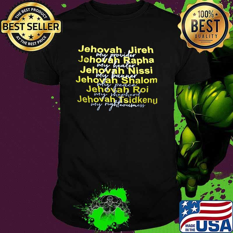 Jehovah Jireh My Provider Jehovah Rapha My Header Jehovah Nissi My Banner Shirt