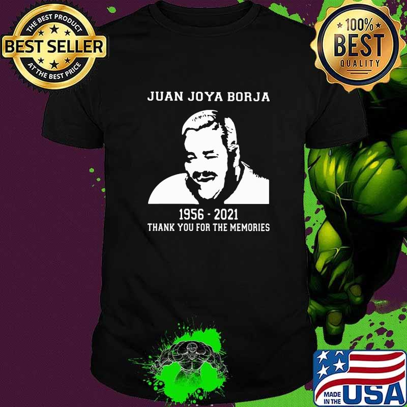 Juan Joya Borja 1956 2021 Thank You For The Memories Shirt