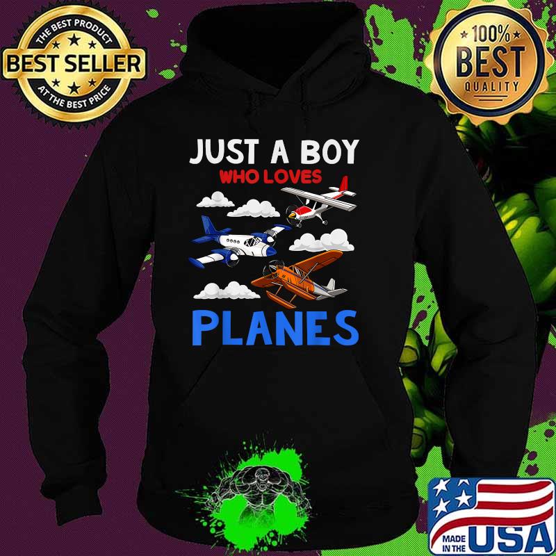 Just A Boy Who Loves Planes Airplane Shirt Hoodie Just A Boy Who Loves Planes Airplane Shirt Hoodie