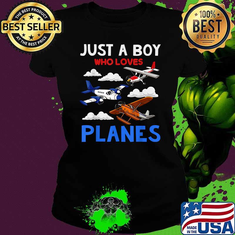 Just A Boy Who Loves Planes Airplane Shirt Ladies tee Just A Boy Who Loves Planes Airplane Shirt Ladies tee