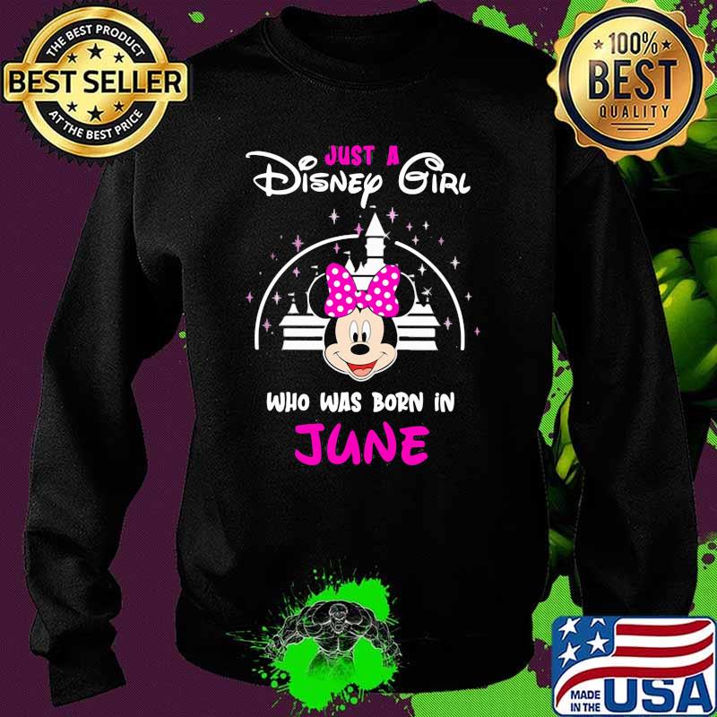 Just a Disney girl who was born in June Minnie Shirt Sweater Just a Disney girl who was born in June Minnie Shirt Sweater