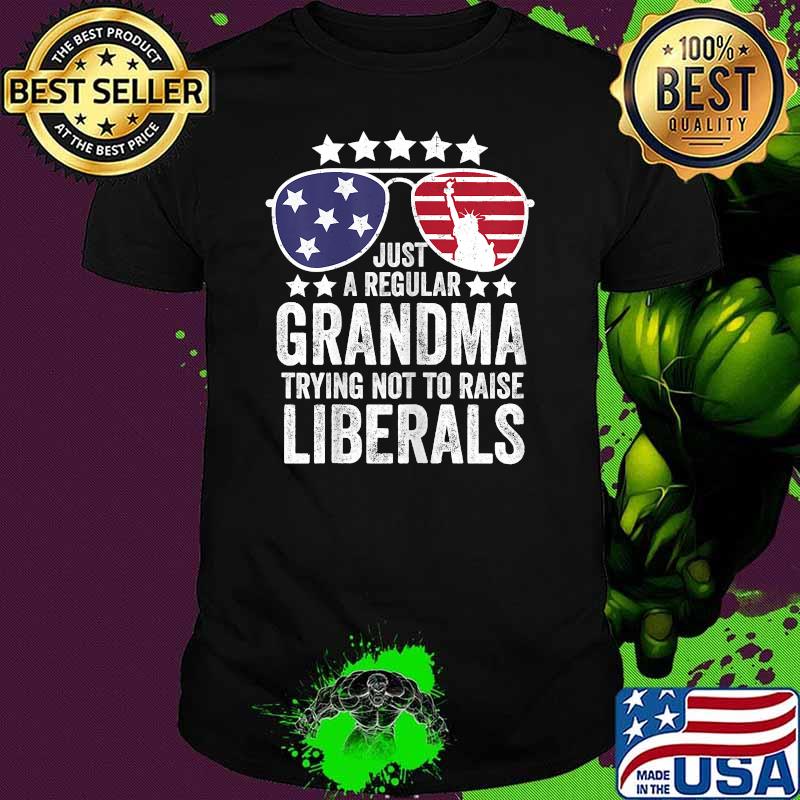 Just A Regular Grandma Trying Not To Raise Liberals Funny Sunglasses USA Flag T-Shirt