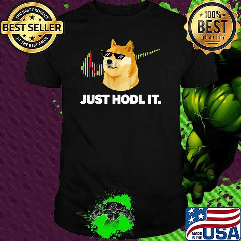 Just Hodl It Dogecoin Doge HODL To the Moon Crypto Shirt