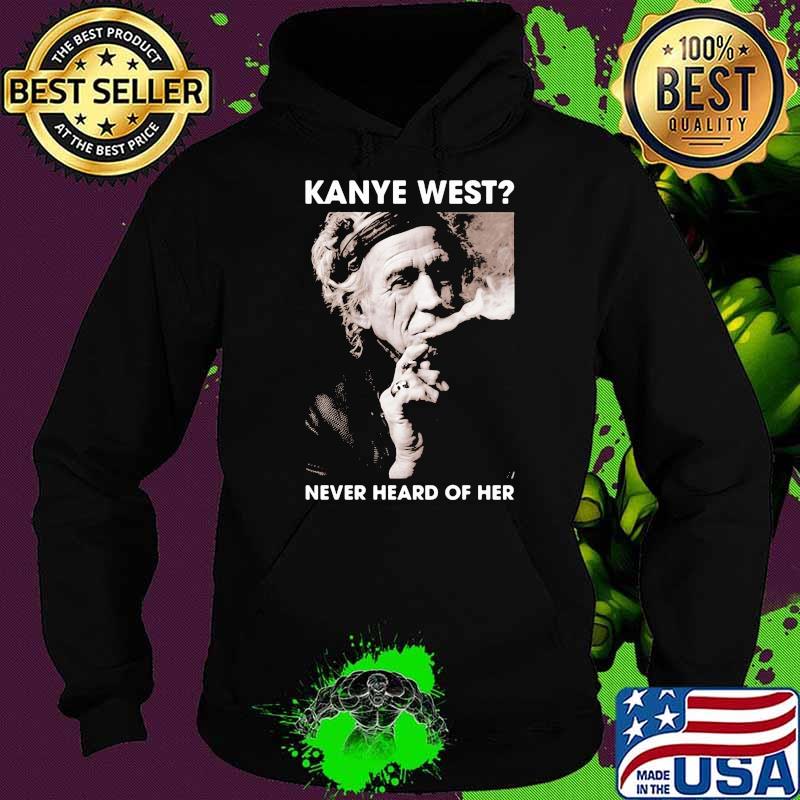Kanye west never heard of her smoking Hoodie Kanye west never heard of her smoking Hoodie