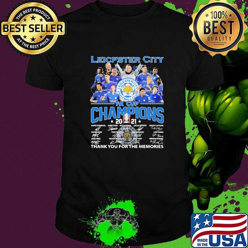 Leicfster city Fa cup champions thank you for the memories signature shirt