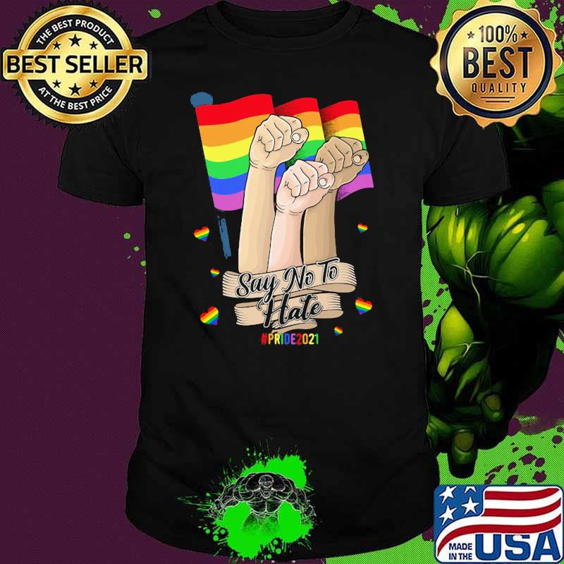 LGBT Say No To Hate Pride 2021 Shirt LGBT Say No To Hate Pride 2021 Shirt