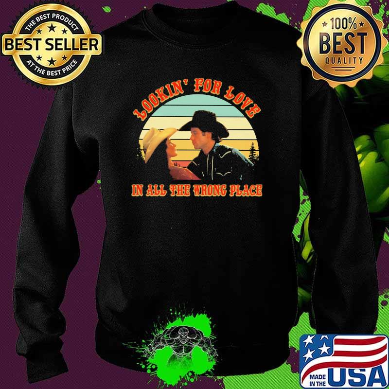 Lookin’ For Love In All The Wrong Place Vintage Shirt Sweater Lookin’ For Love In All The Wrong Place Vintage Shirt Sweater