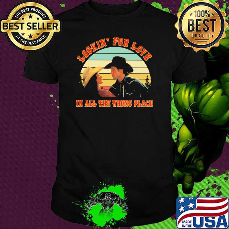 Lookin’ For Love In All The Wrong Place Vintage Shirt