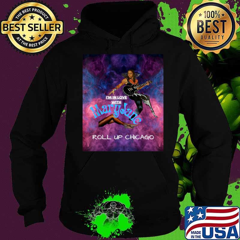 Maryjane Come Get It Roll Up Chicago Shirt Hoodie Maryjane Come Get It Roll Up Chicago Shirt Hoodie