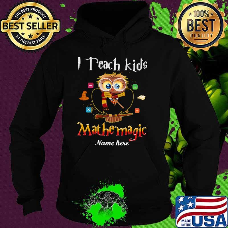 Math Teacher I teach kids mathemagic Nam Hare Owl Shirt Hoodie Math Teacher I teach kids mathemagic Nam Hare Owl Shirt Hoodie