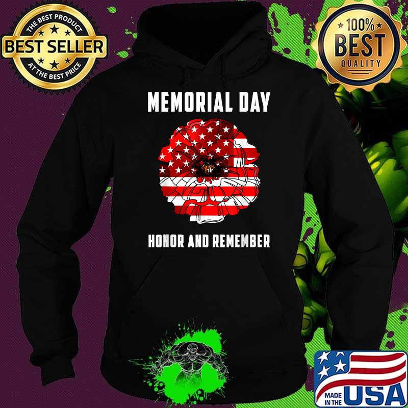Memorial Day Honor And Remember veterans Day Red Poppy Flower USA Flag 2021 Shirt Hoodie Memorial Day Honor And Remember veterans Day Red Poppy Flower USA Flag 2021 Shirt Hoodie