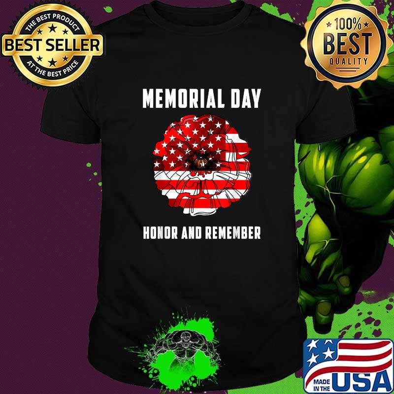 Memorial Day Honor And Remember veterans Day Red Poppy Flower USA Flag 2021 Shirt Memorial Day Honor And Remember veterans Day Red Poppy Flower USA Flag 2021 Shirt