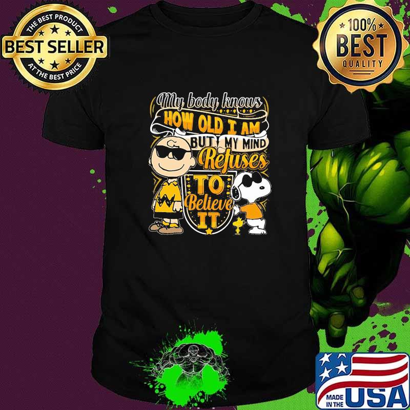 My body knows how old i am refuses to believe it snoopy and charlie shirt